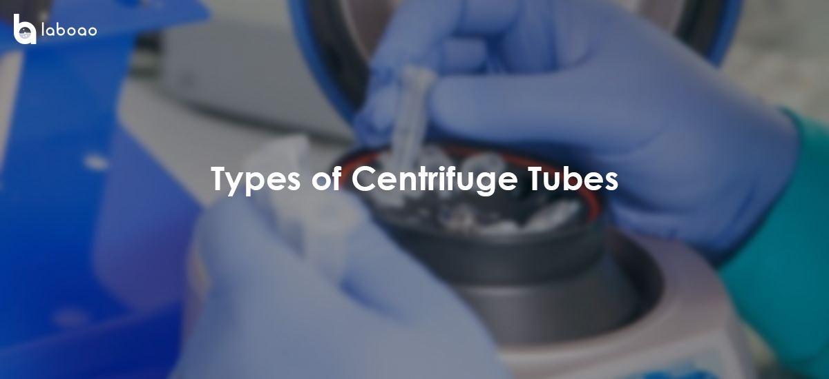 What Are The Types Of Centrifuge Tubes?